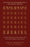 Exploring Ezekiel - The Next Big War, Earth's Final Days, and Your Eternal Destination